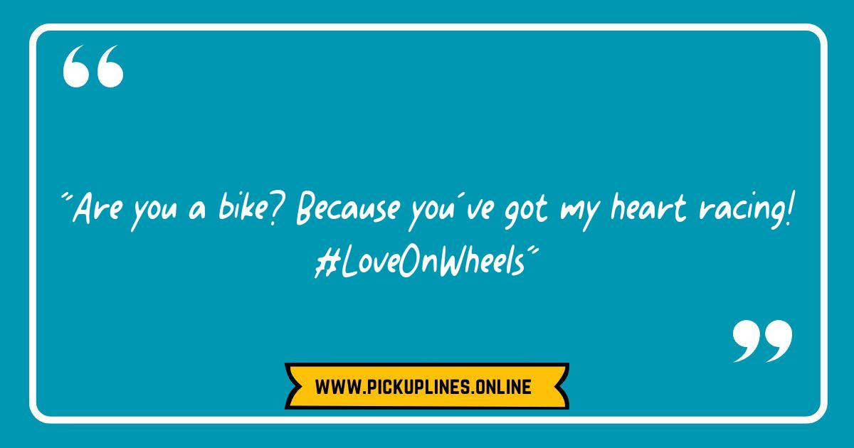 Cheesy Cycling Pick Up Lines That Will Make You Smile Cheesy Cycling Pick Up Lines That Will Make You Smile
