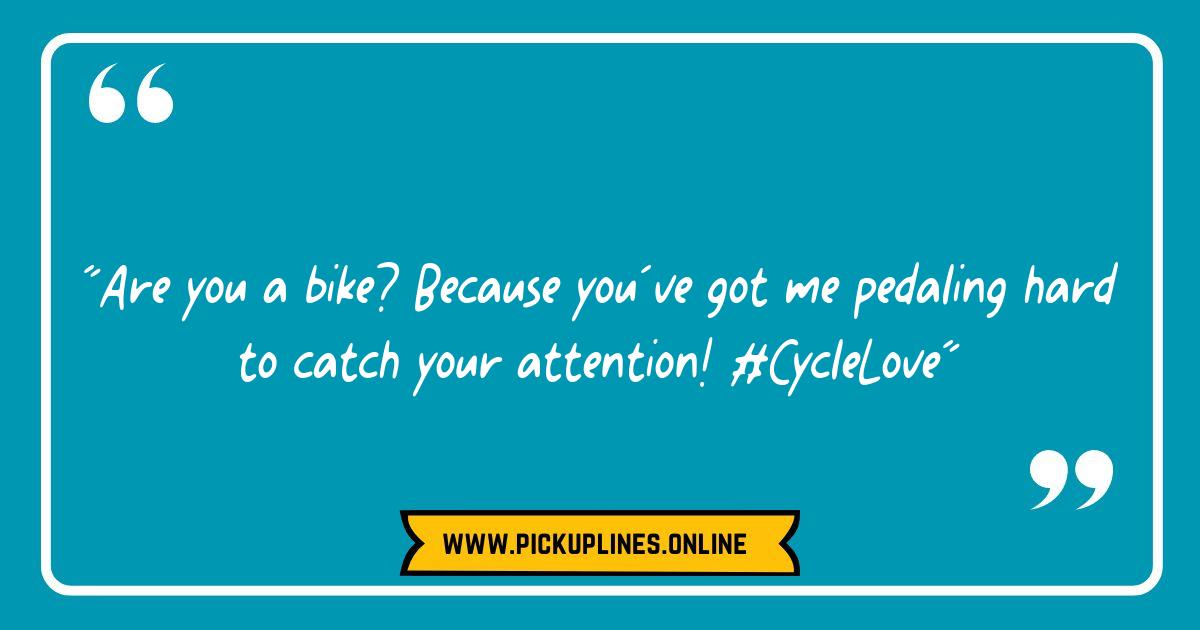 Creative Cycling Pick Up Lines for Bike Events Creative Cycling Pick Up Lines for Bike Events