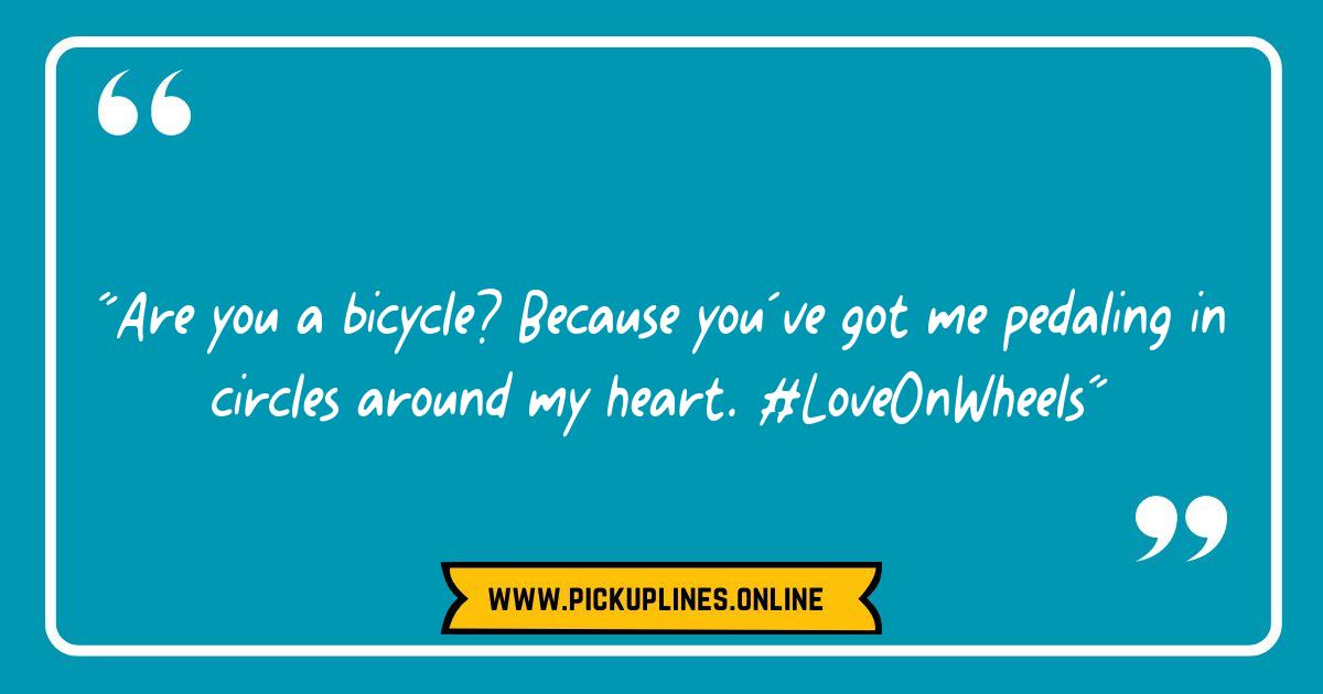 Romantic Cycling Pick Up Lines for Scenic Rides Romantic Cycling Pick Up Lines for Scenic Rides