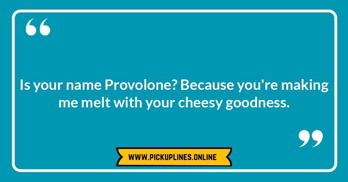 Classic Cheesy Deli Pick Up Lines: Slicing Right Into Your Heart Cheesy deli pick up lines. Funny puns for flirting at the deli counter, including bread-y, meaty, and vegetarian options.