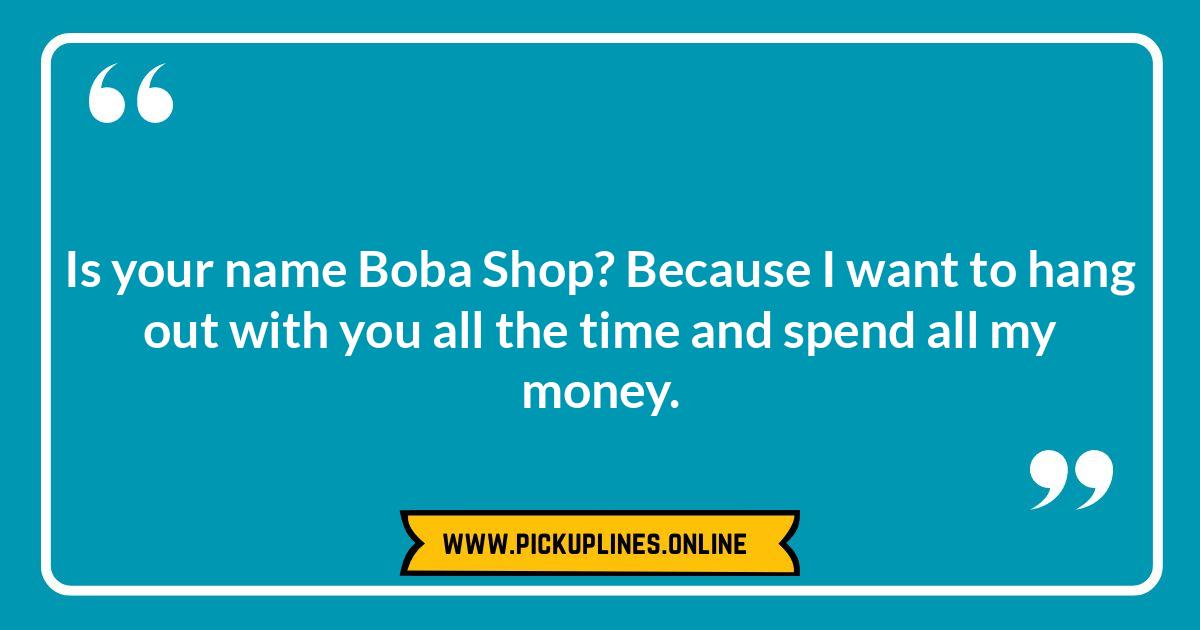 I'm Boba-fied For You: Extra Corny Cheesy Boba Pick Up Lines Funny cheesy boba pick up lines. Get ready to share these sweet and silly boba puns!